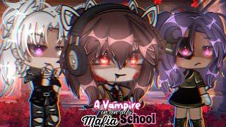 ()—A Vampire In An All Mafia School//GLMM (GACHALIFEMINIMOVIE) itz_reese