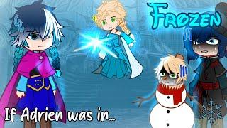 If Adrien was in Frozen | 《 Miraculous Ladybug 》 | Desc!! | ◇