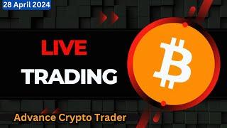 Bitcoin Live Trading | Bitcoin Live | Live Crypto Trading | 28 April 2024