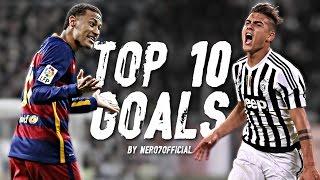 Paulo Dybala vs Neymar Jr ● Top 10 Goals 2015/2016 | HD