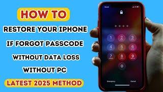 How To Restore your iPhone If you Forgot your passcode 2025 ! Unlock iPhone Without Passcode