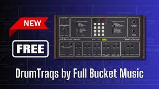 NEW FREE Drum Machine - DrumTraqs by Full Bucket Music - Sound Demo