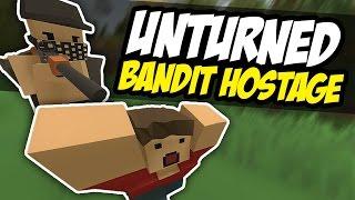 BANDIT HOSTAGE - Unturned PVP/RP