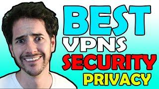 5 Best VPNs for Security and Privacy!