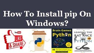 How To Install pip On Windows?