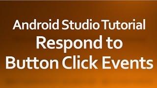 Android Studio Tutorial - 08 - Respond to Button Click Events