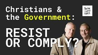 When Should Christians Resist the Government? [Ray Ortlund & Sam Allberry on “You're Not Crazy”