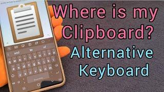 Where is the clipboard ? | Samsung Galaxy Android Phone | Keyboard Alternative