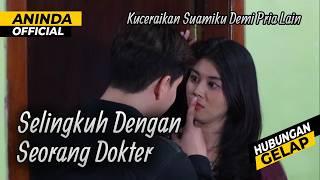 Asmara Terlarang-ku Dengan Seorang Dokter | Kisah Nyata