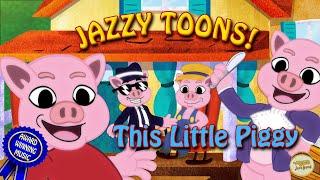 This Little Piggy | Jazzy Toons | Award Winning Kids Songs by the Mother Goose Jazz Band