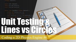 Unit tests and Line vs Circle | Coding a 2D Physics Engine in Java #6