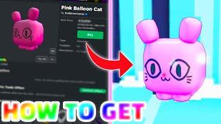 HOW TO GET HUGE PINK BALLOON CAT in Pet Simulator X