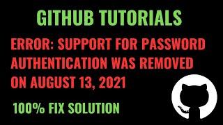 Support for password authentication was removed on Github August 13, 2021 | Fixed Using Token