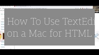 How to create a web site using Text Edit on a Mac.