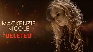 Mackenzie Nicole - Deleted | OFFICIAL AUDIO