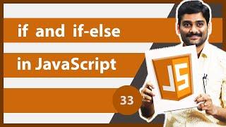 if and if else in JavaScript - JavaScript Tutorial 33