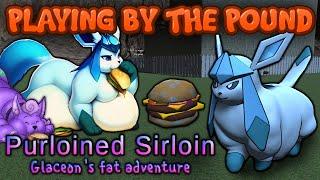 Playing by the Pound | Purloined Sirloin: Glaceon’s Fat Adventure - Steal BORGER, Get Obese as Hecc