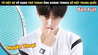 [Review Phim] Những Tay Vợt Trẻ Tuổi Bản Full | Review Phim Hay