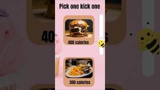 Pick one Kick one||Food Addition #shortsfeed #pickonekickone