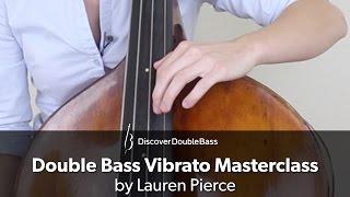 Vibrato Masterclass for Double Bass by Lauren Pierce