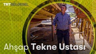 Ahşap Tekne Ustası | Geçmişin Gölgesinde | TRT Belgesel