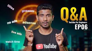 Q&A Episode 06 - YouTube Tips for Beginners In 2025 (Sinhala)