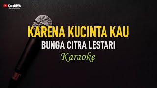 Bunga Citra Lestari - Karena Kucinta Kau (Karaoke)