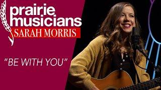 Sarah Morris "Be With You"