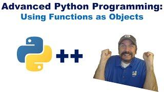 Advanced Python Programming: Using Functions as First Class Objects