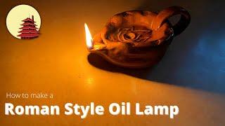 How to make a Roman Style Oil Lamp