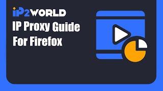 IP proxy guide for Firefox