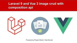 Laravel and Vue Image Crud with composition api in one video 