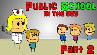 Public School In the 90s - Part 2