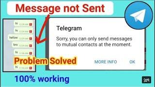 telegram How to fix  sorry you can only send messages to mutual contact at the moment on (2021)