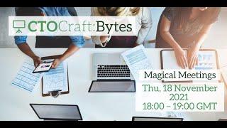 CTO Craft Bytes: Magical Meetings