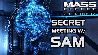 Mass Effect Andromeda - Secret Meeting with SAM  *SPOILERS FOR THE BEGINNING*