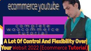 woocommerce tutorial 2022,elementor ecommerce,ecommercewoocommerce how to use,