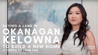 Choosing Land For Home Building Okanagan Kelowna