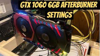 GTX 1060 6gb Mining Rig | Afterburner Settings and Overclocks