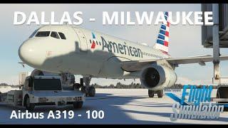 Airbus A319-100 | Dallas - Milwaukee | KDFW = KMKE | MSFS