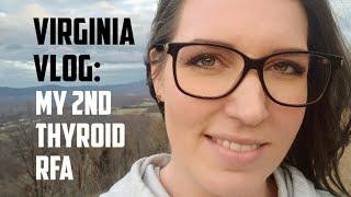 Virginia Vlog: My 2nd thyroid RFA