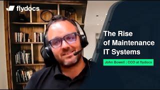 The Rise of Maintenance IT Systems in Aviation with John Bowell (Video Q&A)