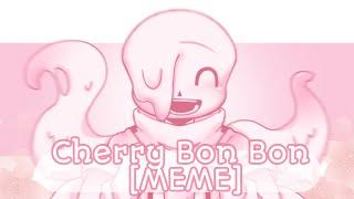 Cherry Bon Bon [MEME] ||ft.Strawberry Nightmare!sans||