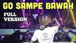 GO SAMPE BAWAH ORIGINAL MIX [ IVANREYOMEGA X OMO KUCRUT ]