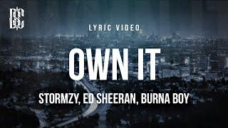 Stormzy feat. Ed Sheeran, Burna Boy - Own It | Lyrics