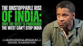 Why the West is Panicking About India’s Rise || DENZEL WASHINGTON EXPLAINS