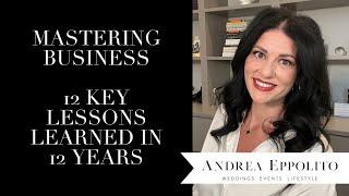 Mastering Business: 12 Key Lessons Learned in 12 Years by Las Vegas Wedding Planner Andrea Eppolito