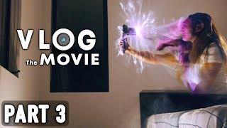VLOG THE MOVIE (PART 3)