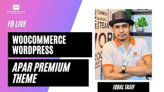  FB Live: apar premium WooCommerce WordPress  By Iqbal tasif, executive - codemanbd support