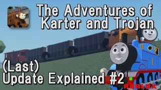 (Last Update Explained #2) "The Adventures of Karter and Trojan"(ROBLOX)